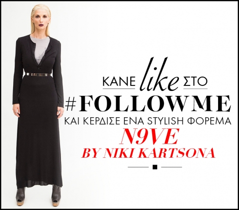 Κάνε like στο #FollowMe και κέρδισε ένα stylish φόρεμα n9ve by Niki Kartsona